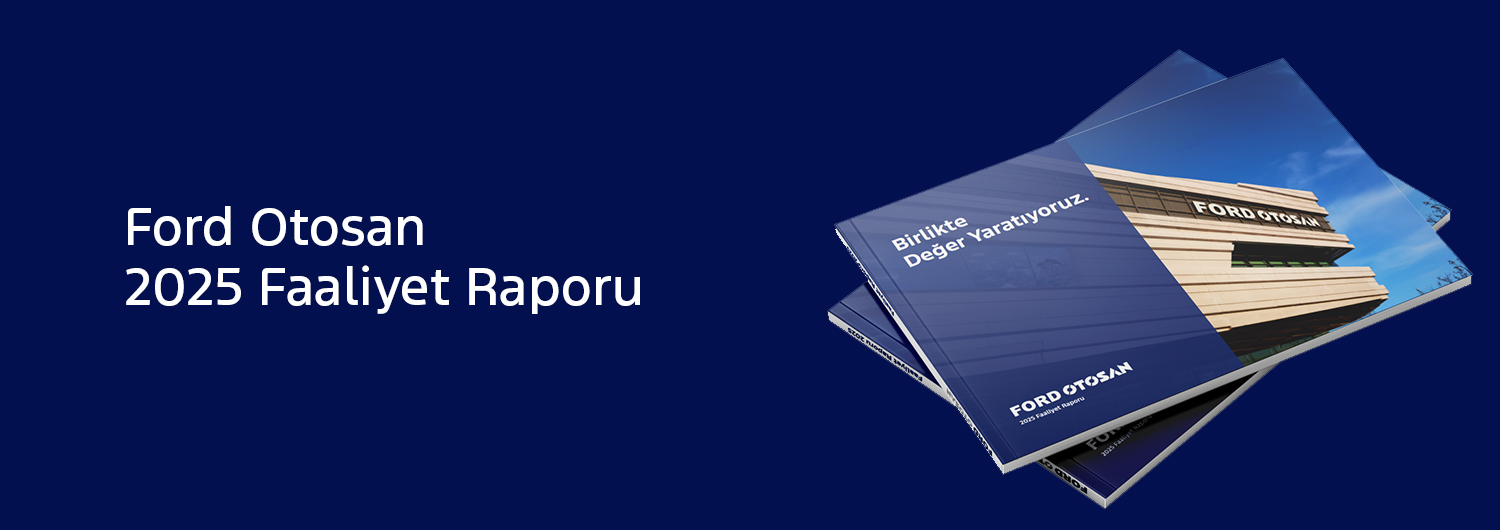 Ford Otosan 2025 Faaliyet Raporu Yayınlandı