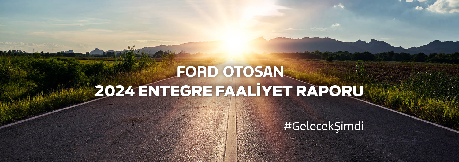 Ford Otosan 2024 Entegre Faaliyet Raporu Yayınlandı